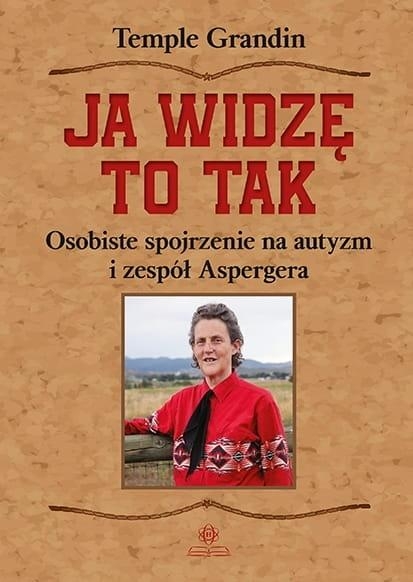 JA WIDZĘ TO TAK  AUTYZM ASPERGERA GRANDIN NOWA
