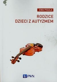 RODZICE DZIECI Z AUTYZMEM PISULA EWA NOWA