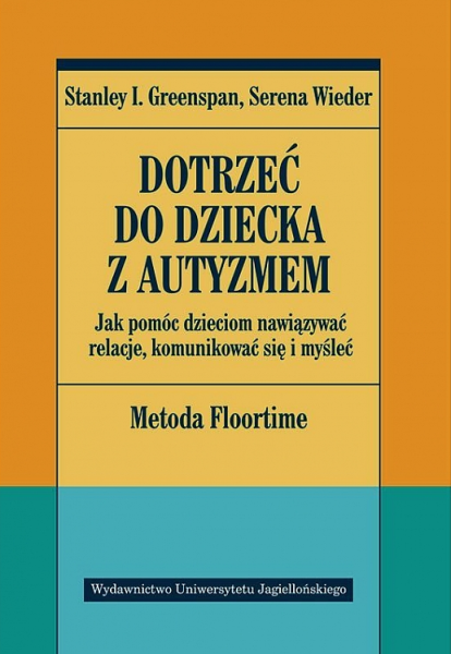DOTRZEĆ DO DZIECKA Z AUTYZMEM WIEDER GREENSPAN NOWA