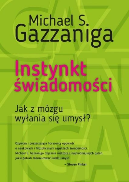 INSTYNKT ŚWIADOMOŚCI JAK Z MÓZGU GAZZANIGA NOWA