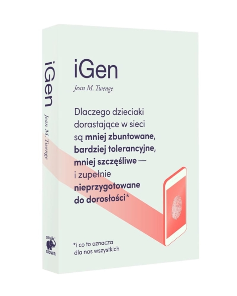 IGEN DLACZEGO DZIECIAKI DORASTAJĄCE W SIECI TWENGE