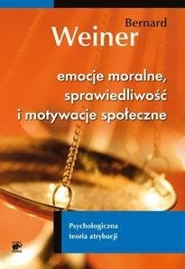 EMOCJE MORALNE SPRAWIEDLIWOŚĆ I MOTYWACJE WEINER