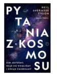 PYTANIA Z KOSMOSU KIM JESTEŚMY TREFIL TYSON NOWA 