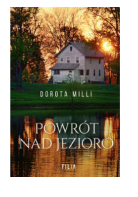 POWRÓT NAD JEZIORO DOROTA MILLI NOWA 