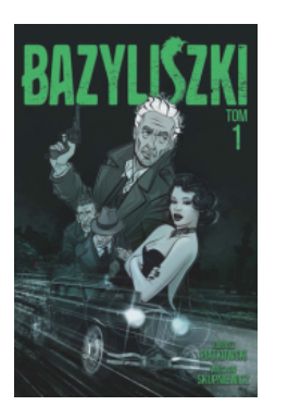 BAZYLISZKI TOM 1 NOWA 