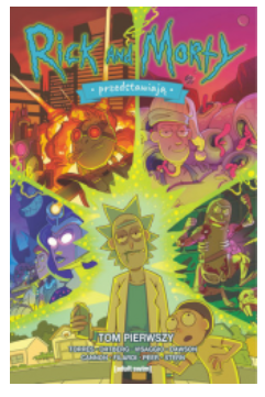 RICK I MORTY PRZEDSTAWIAJĄ TOM 1 TORRES NOWA 