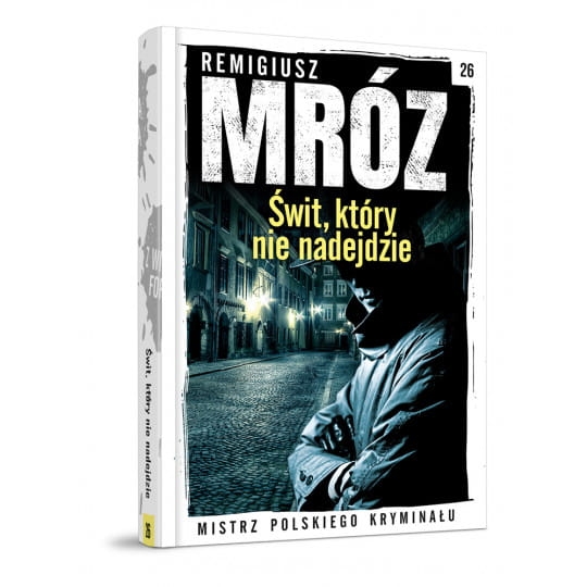 ŚWIT KTÓRY NIE NADEJDZIE REMIGIUSZ  MRÓZ NOWA 