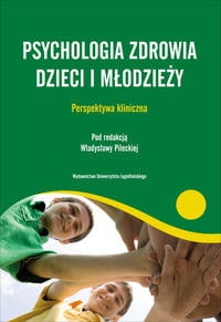 PSYCHOLOGIA ZDROWIA DZIECI I MŁODZIEŻY PILECKA NOWA  