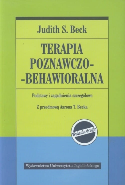 TERAPIA POZNAWCZO-BEHAWIORALNA PODSTAWY BECK