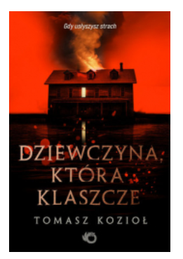 DZIEWCZYNA KTÓRA KLASZCZE TOMASZ KOZIOŁ NOWA 