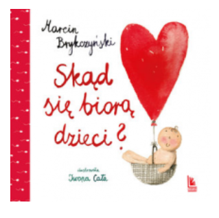 SKĄD SIĘ BIORĄ DZIECI MARCIN BRYKCZYŃSKI NOWA 