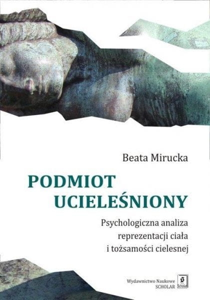 PODMIOT UCIELEŚNIONY PSYCHOLOGICZNA ANALIZA MIRUCKA 