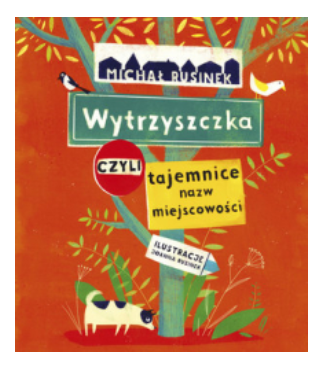 WYTRZYSZCZKA CZYLI TAJEMNICE NAZW RUSINEK NOWA 
