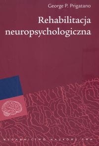 REHABILITACJA NEUROPSYCHOLOGICZNA PRIGATANO G 
