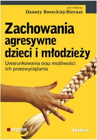 ZACHOWANIA AGRESYWNE DZIECI I MŁODZIEŻY BIERNAT D