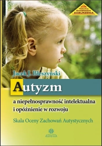 AUTYZM A NIEPEŁNOSPRAWNOŚĆ INTELEKTUALNA BŁESZYŃSKI 