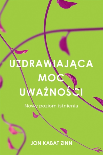 UZDRAWIAJĄCA MOC UWAŻNOŚCI KABAT ZINN NOWA