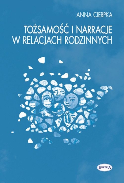TOŻSAMOŚĆ I NARRACJE W RELACJACH RODZINNYCH CIERPKA