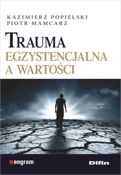 TRAUMA EGZYSTENCJALNA A WARTOŚCI POPIELSKI NOWA