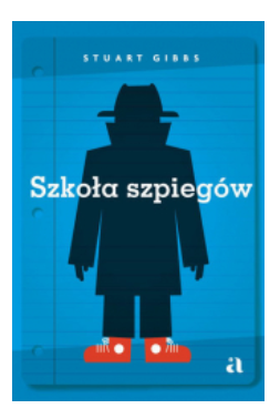SZKOŁA SZPIEGÓW STUART GIBBS NOWA