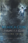 MROCZNE INTRYGI 2 WŁADCA CIENIA CASSANDRA CLARE NOWA 