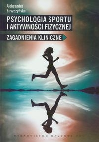 PSYCHOLOGIA SPORTU AKTYWNOŚCI FIZYCZNEJ ŁUSZCZYŃSKA