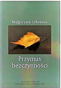 PRZYMUS BEZCZYNNOŚCI STUDIUM  ORŁOWSKA 