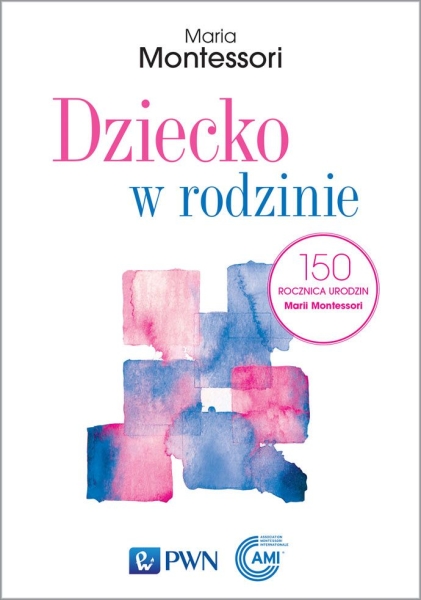 DZIECKO W RODZINIE M   MONTESSORI NOWA 