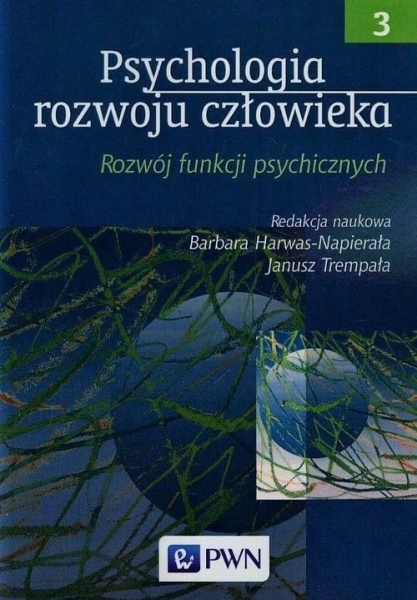 PSYCHOLOGIA ROZWOJU CZŁOWIEKA 3 HARWAS-NAPIERAŁA 
