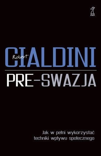 PRE-SWAZJA JAK W PEŁNI WYKORZYSTAĆ R CIALDINI NOWA