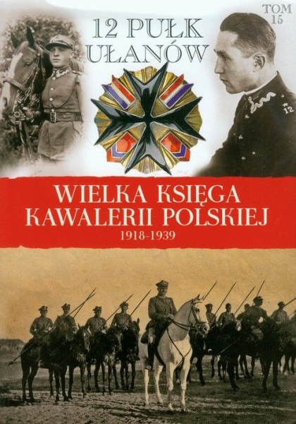 WIELKA KSIĘGA KAWALERII POLSKIEJ 15 PUŁK UŁANÓW 12