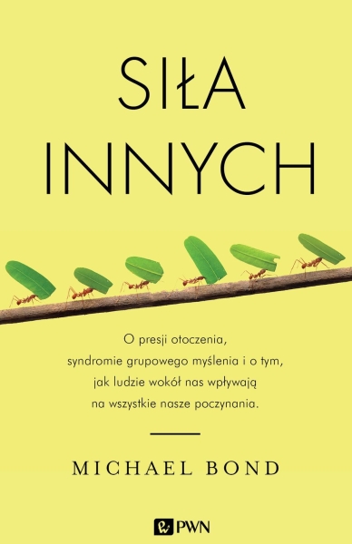 SIŁA INNYCH PRESJA OTOCZENIA  MICHAEL BOND  NOWA