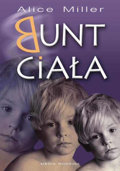 BUNT CIAŁA DESTRUKCJA  WIĘZIA MILLER ALICE NOWA
