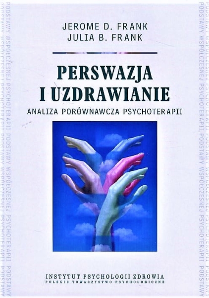 PERSWAZJA i UZDRAWIANIE PSYCHOTERAPIA FRANK NOWA 