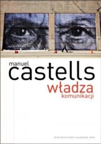 WŁADZA KOMUNIKACJI MANUEL CASTELLS NOWA 