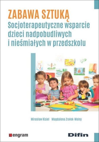 ZABAWA SZTUKĄ SOCJOTERAPEUTYCZNE WSPARCIE ZRAŁEK
