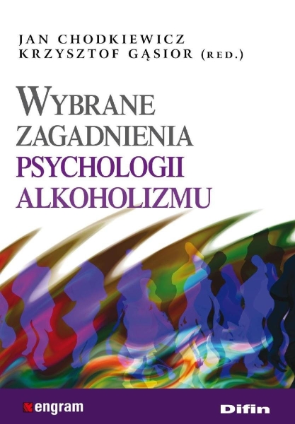 WYBRANE ZAGADNIENIA PSYCHOLOGII ALKOHOL CHODKIEWICZ
