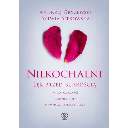 NIEKOCHALNI LĘK PRZED BLISKOŚCIĄ GRYŻEWSKI SITKOWSKA