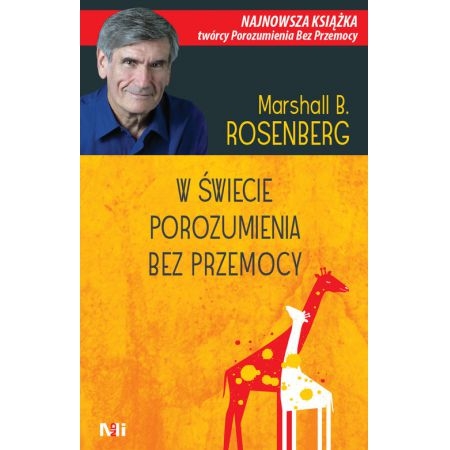 W ŚWIECIE POROZUMIENIA BEZ PRZEMOCY ROSENBERG NOWY 