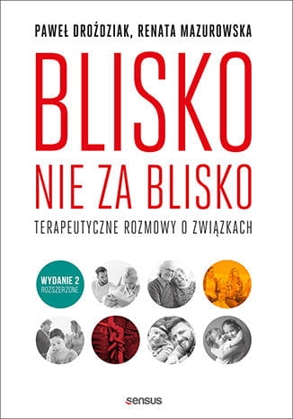 BLISKO NIE ZA BLISKO TERAPEUTYCZNE ROZMOWY DROŹDZIAK