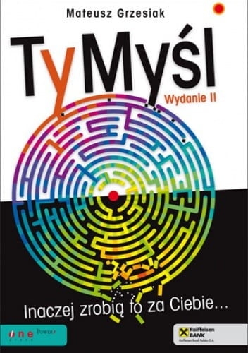 TY MYŚL INACZEJ ZROBIĄ TO ZA CIEBIE M GRZESIAK NOWA