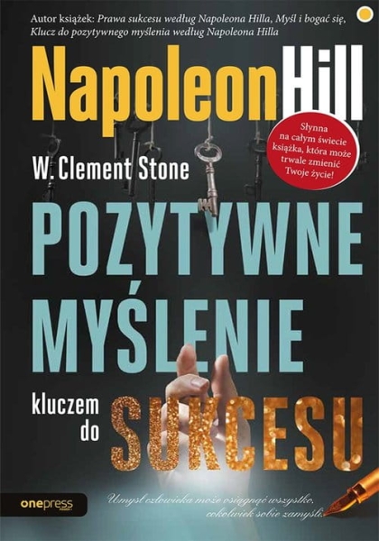 POZYTYWNE MYŚLENIE KLUCZEM DO SUKCESU HILL STONE