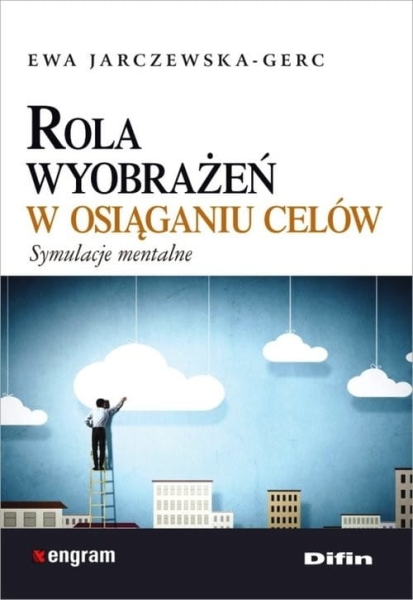 ROLA WYOBRAŻEŃ W OSIĄGANIU CELÓW JARCZEWSKA-GERC