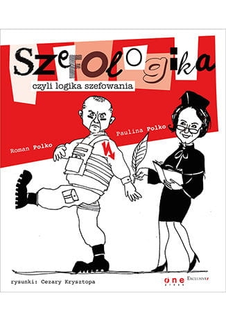 SZEFOLOGIKA CZYLI LOGIKA  SZEFOWANIA POLKO NOWA