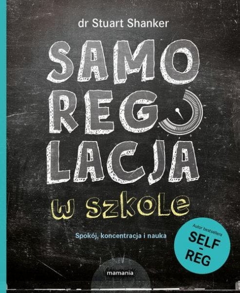 SAMOREGULACJA W SZKOLE STUART SHANKER NOWA