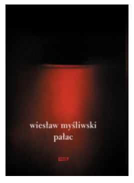 PAŁAC 2021 WIESŁAW MYŚLIWSKI NOWA 