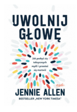 UWOLNIJ GŁOWĘ JENNIE ALLEN NOWA