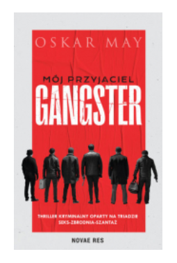 MÓJ PRZYJACIEL GANGSTER OSCAR MAY NOWA 