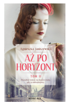 AŻ PO HORYZONT TOM 2 AGNIESZKA JANISZEWSKA NOWA 