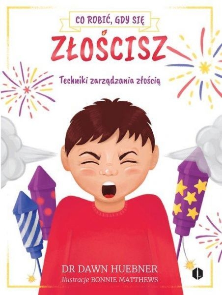 CO ROBIĆ GDY SIĘ ZŁOŚCISZ ZARZĄDZANIA ZŁOŚCIĄ HUEBNER